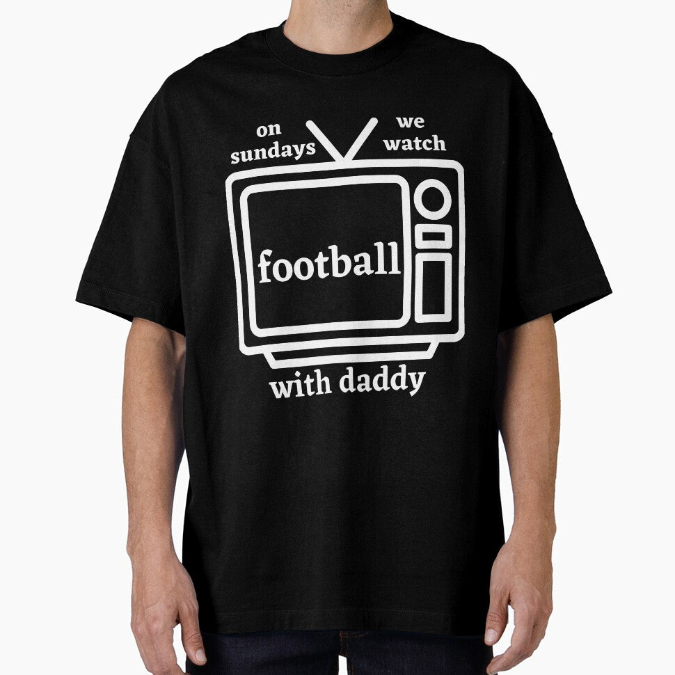 on sundays we watch football with daddy by shirtkosa