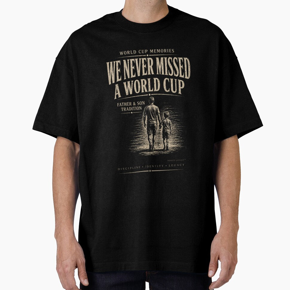 We Never Missed A World Cup Shirt | Father Son Tradition | Soccer Family Gift | Football Memories by BOOGY LEGACY™