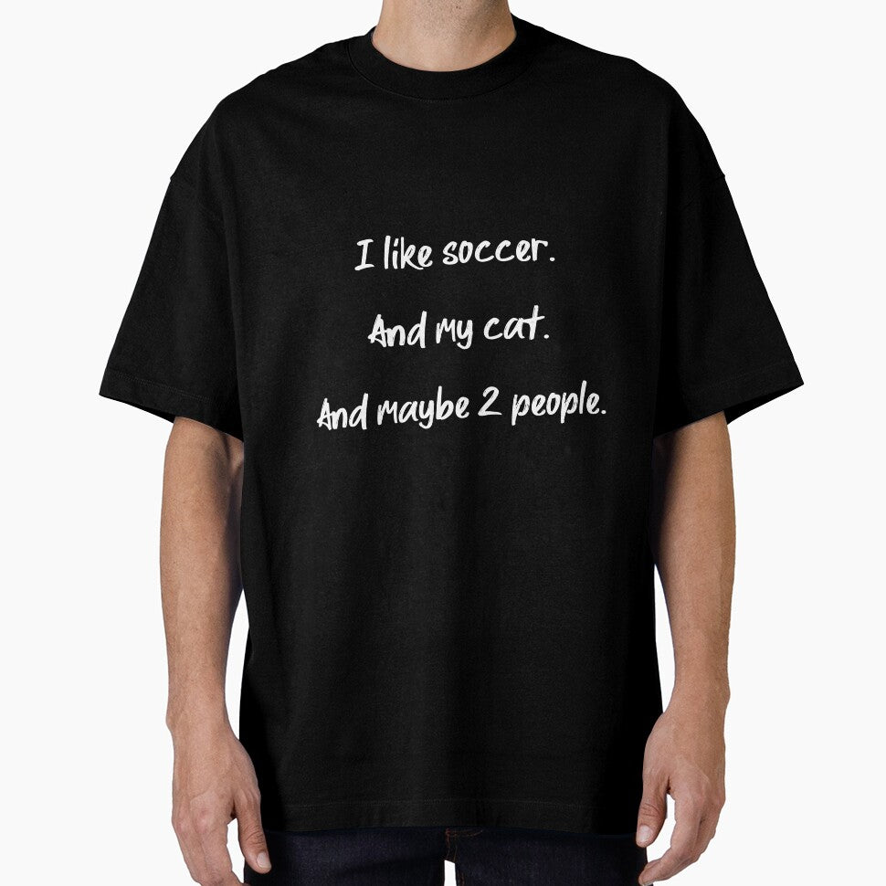 I love soccer, my cat and 2 people - II by 2Girls1Shirt