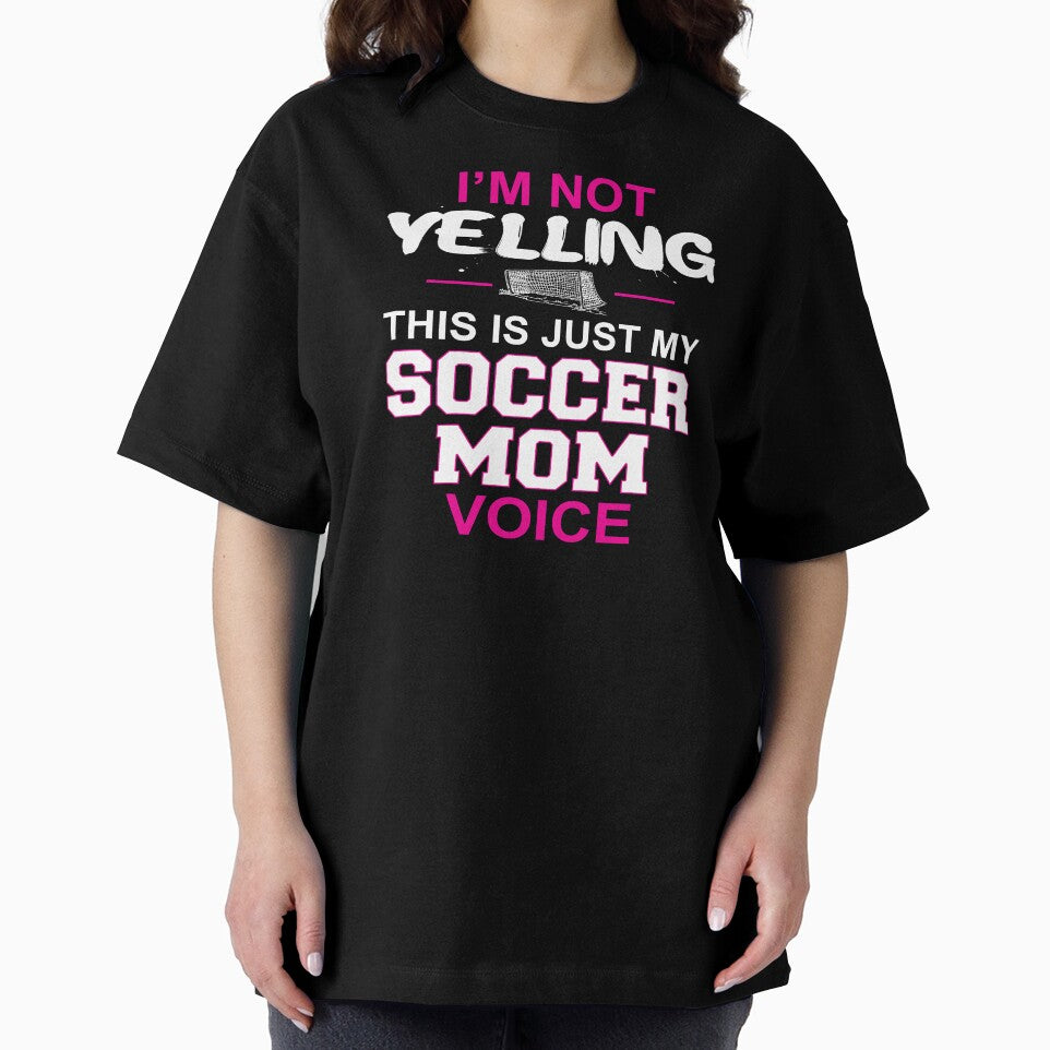 I Am Not Yelling This Is Just My Soccer Mom Voice by nikkidawn74