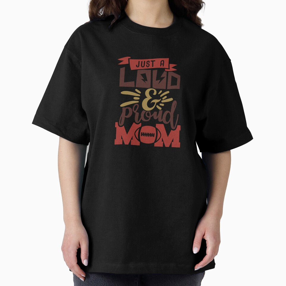 Just A Loud & Proud Mom -  Football Mom Life by Melodiecom