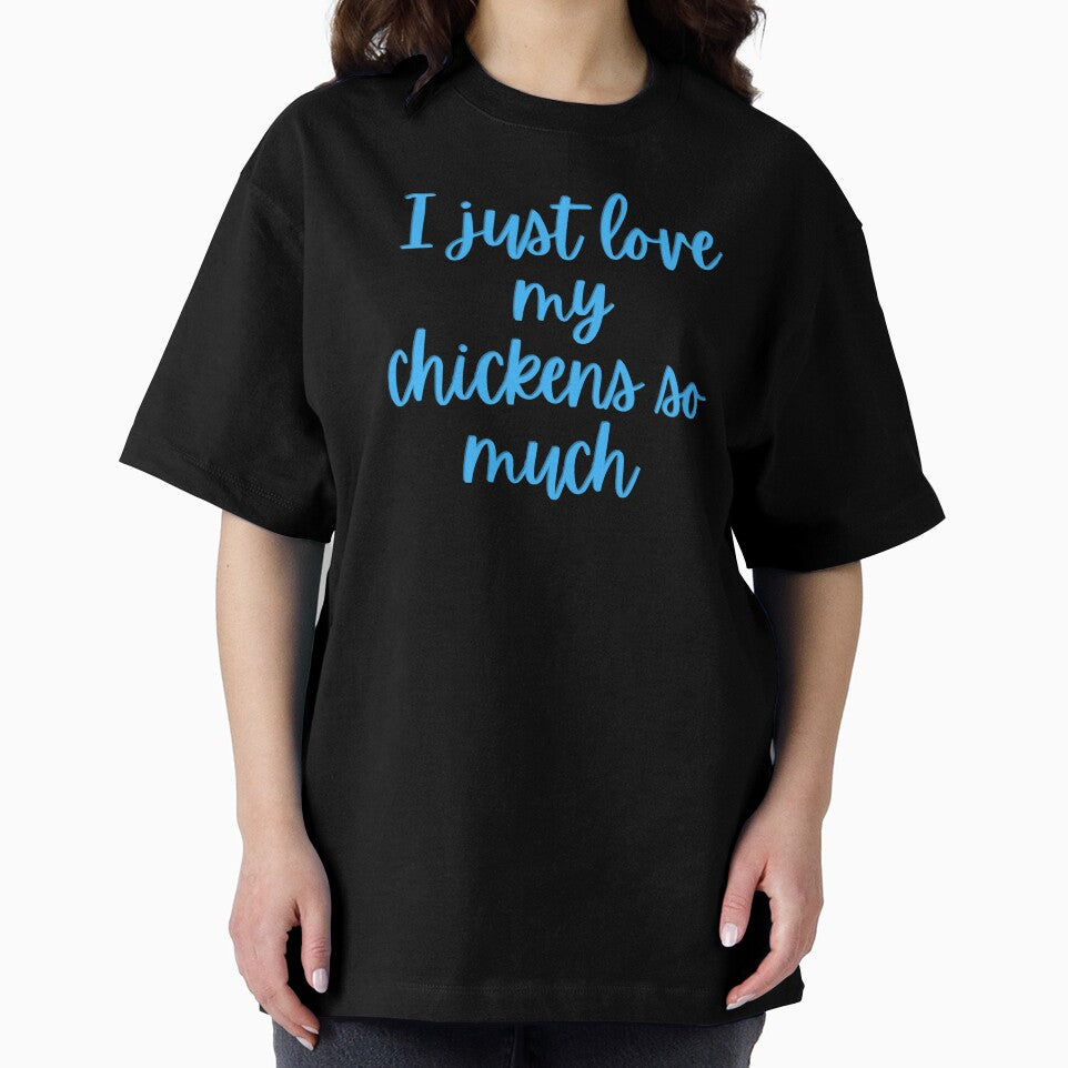I Just Love My Chickens So Much Blue by Cluckin' Mad