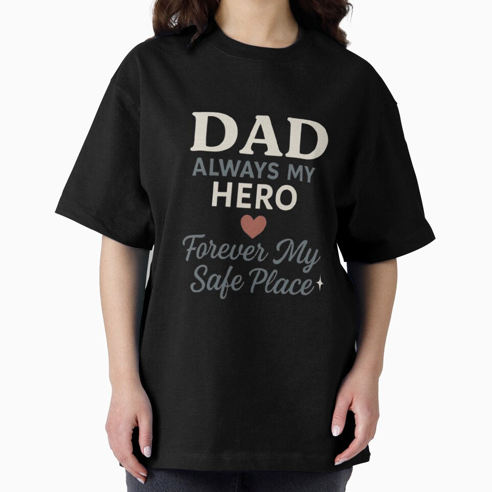 Dad always my hero forever my safe place by Soukito