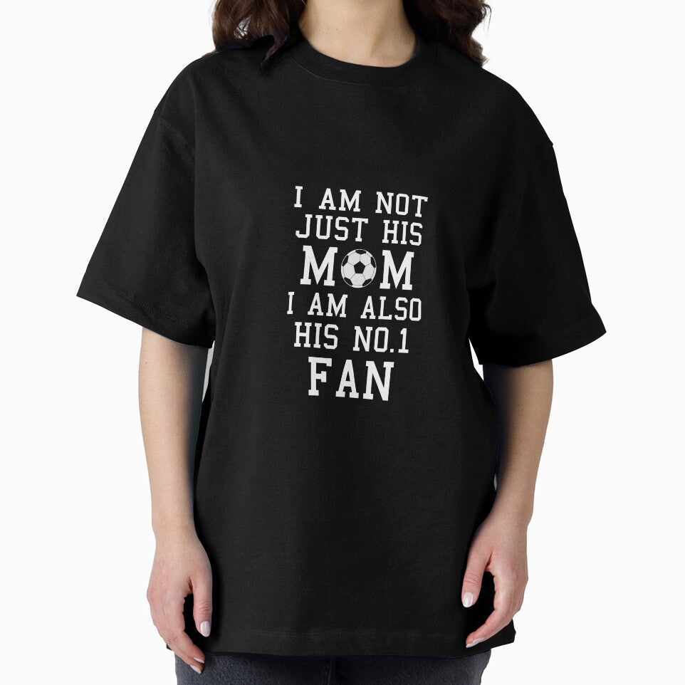 I Am Not Just His Mom I Am Also His No. 1 Fan Proud Soccer Mother by AlwaysAwesome
