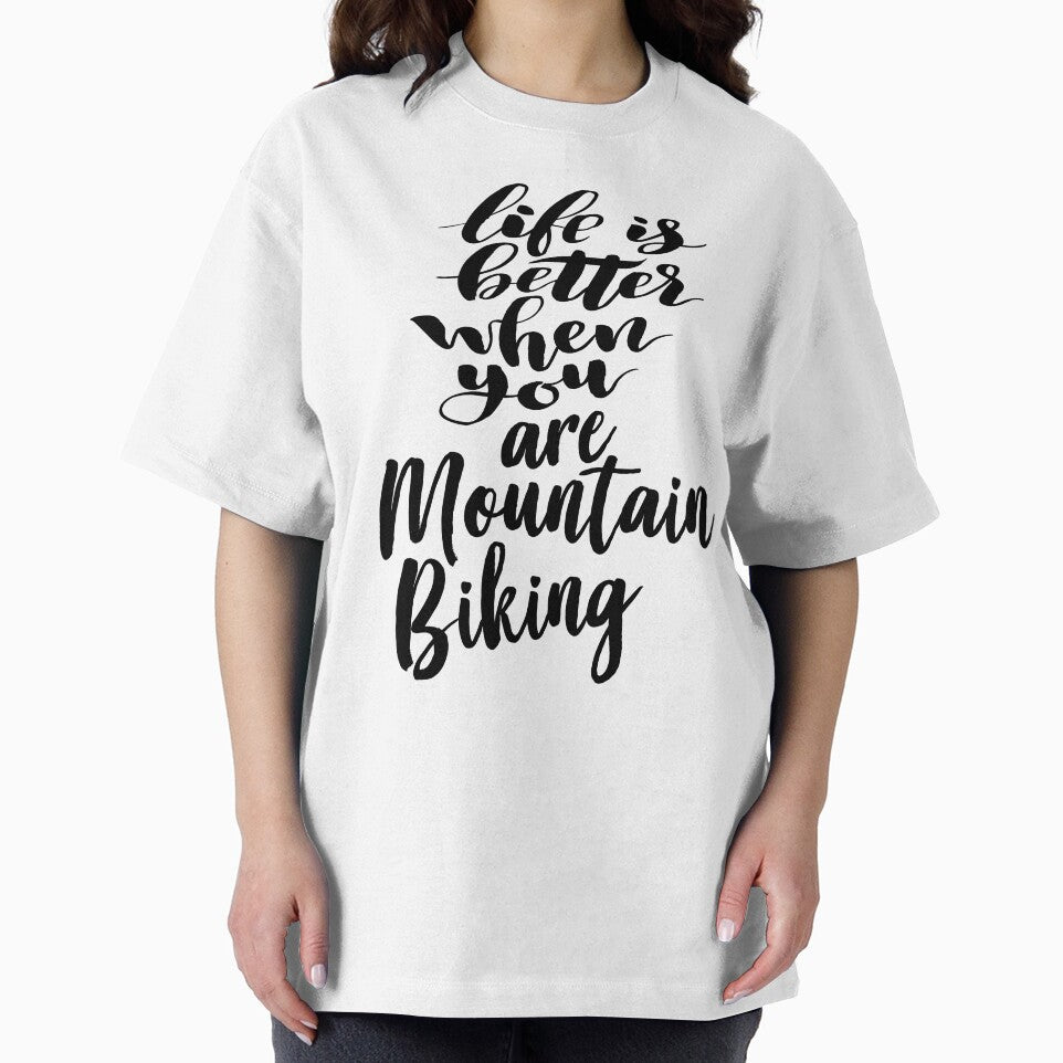 Mountain Biking Life is Better When You Are Mountain Biking by ProjectX23