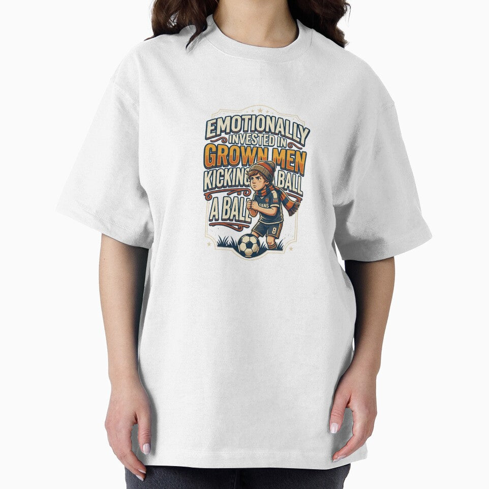 Emotionally Invested In Grown Men Kicking A Ball — Funny Soccer Tee by HOLOPEELS