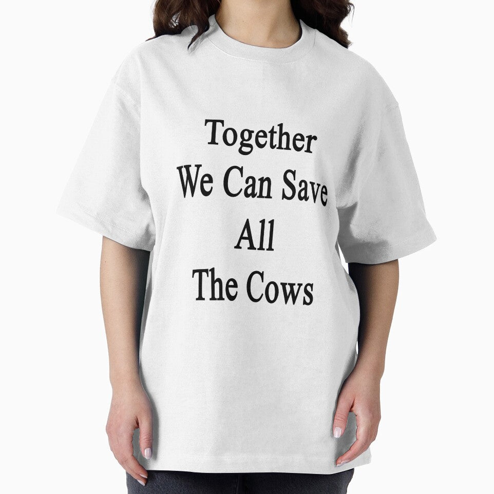 Together We Can Save All The Cows by supernova23