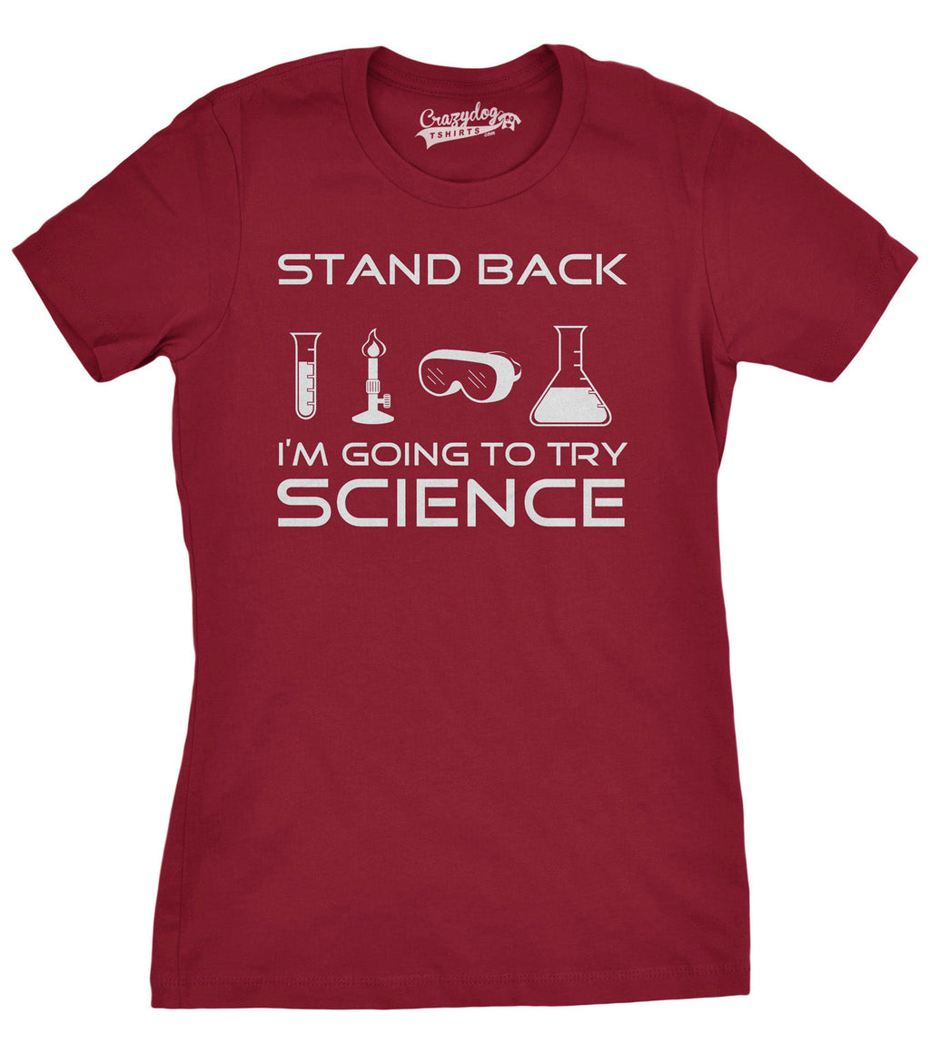 Stand Back I'm Going To Try Science Women's T Shirt