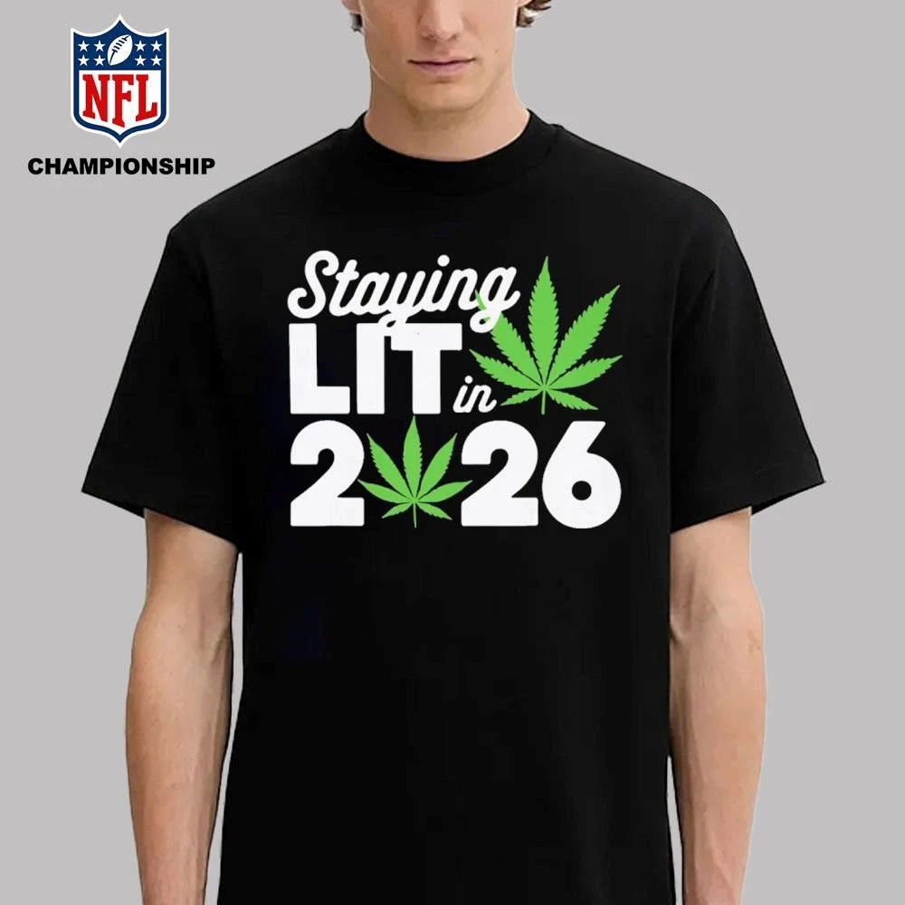 Staying Lit In 2026 Shirt