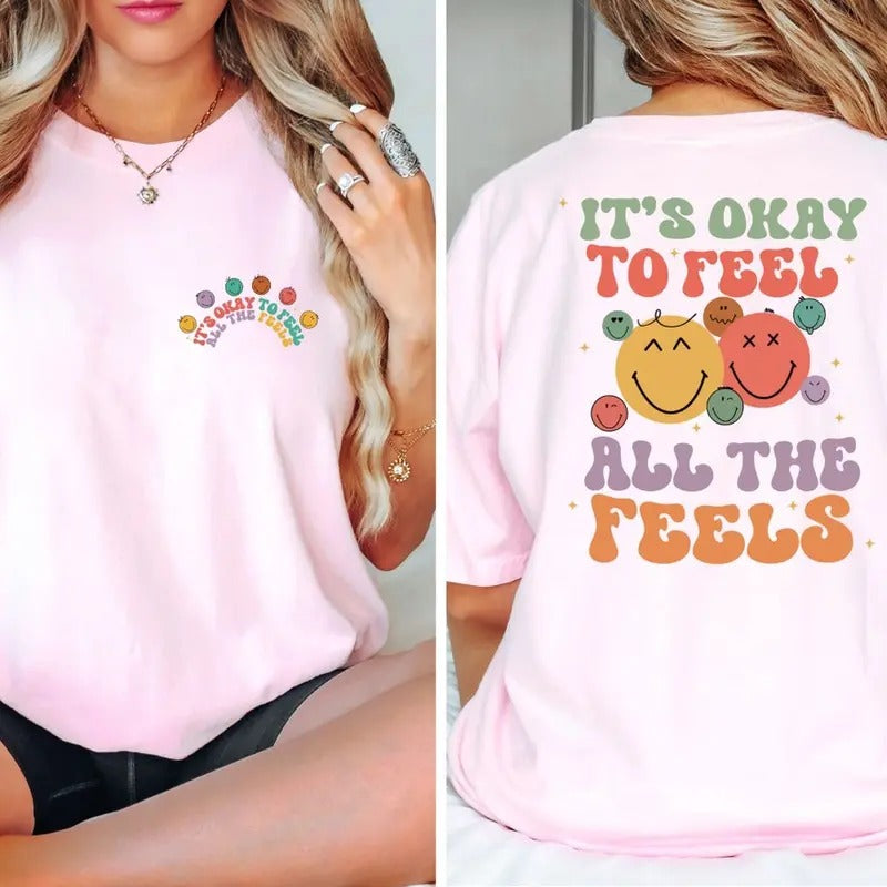 t's Okay To Feel All The Feels Shirt, Mental Health Awareness Shirt, Psychologists Shirt Hoodie, Sweatshirt