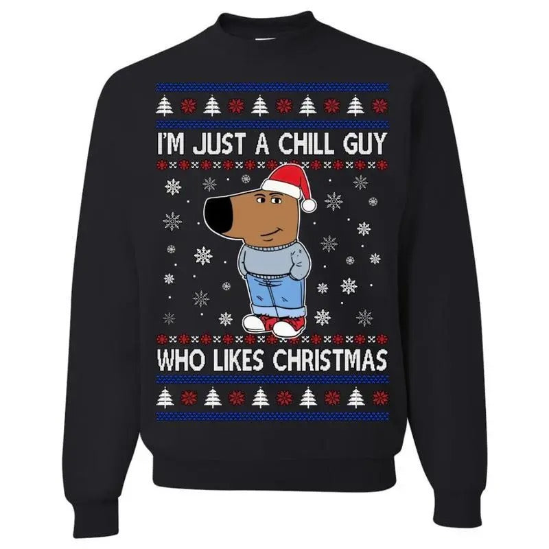 I'm Just a Chill Guy Who Likes Christmas Sweatshirt/hoodie/tshirt, Ugly Christmas Sweater, Funny Christmas Sweater,...
