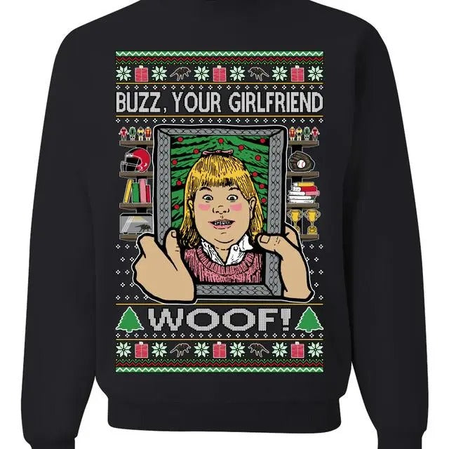 Buzz Your Girlfriend Woof Funny 90s Xmas Movie Kevin Ugly Christmas sweatshirt/hoodie/tshirt | UrbanDripWear.com