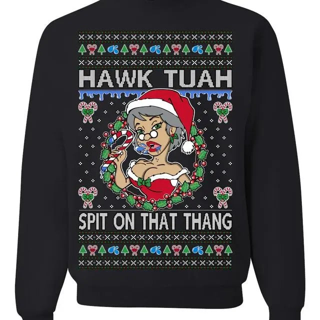Hawwk Tuahh Spit On That Thang Mrs Claus Funny Meme Ugly Christmas sweatshirt/hoodie/tshirt | UrbanDripWear.com