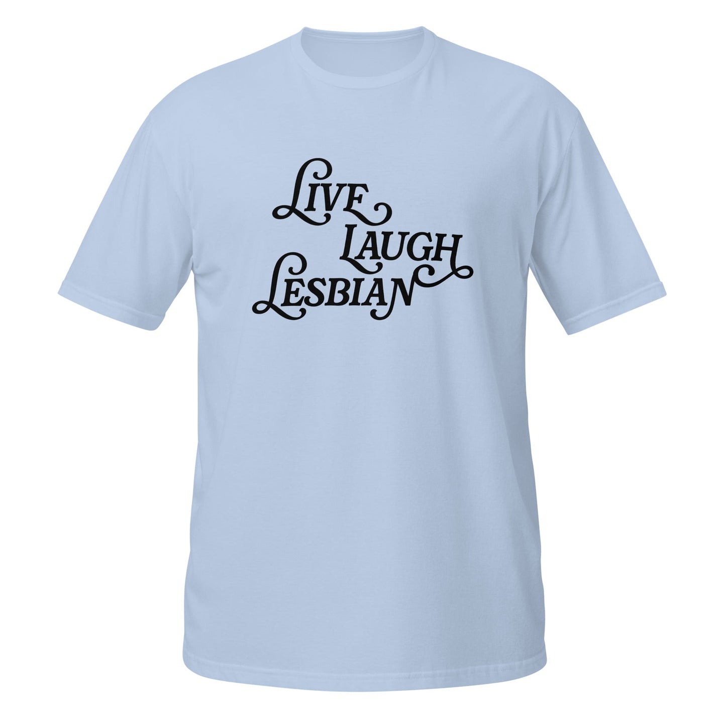 Live Laugh Lesbian Unisex Softystyle T-Shirt