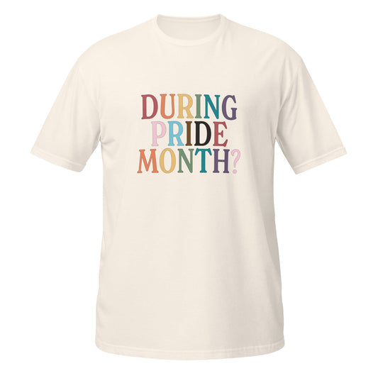 During Pride Month Unisex Softstyle T-Shirt