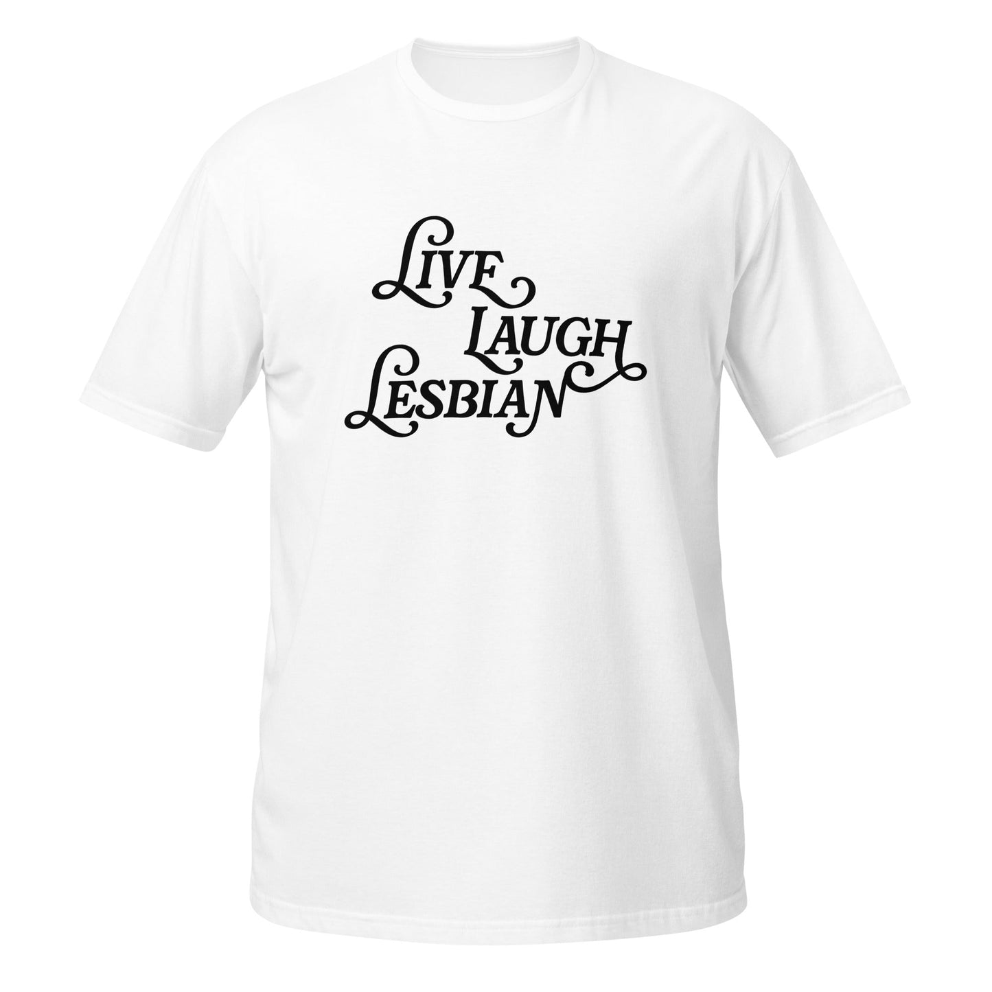 Live Laugh Lesbian Unisex Softystyle T-Shirt