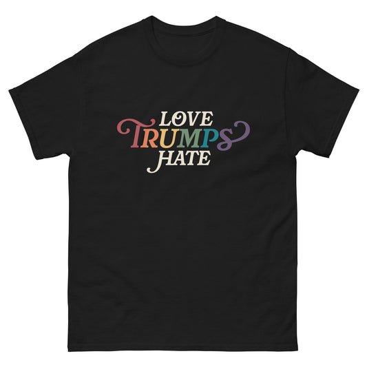 Love Trumps Hate Unisex T-Shirt