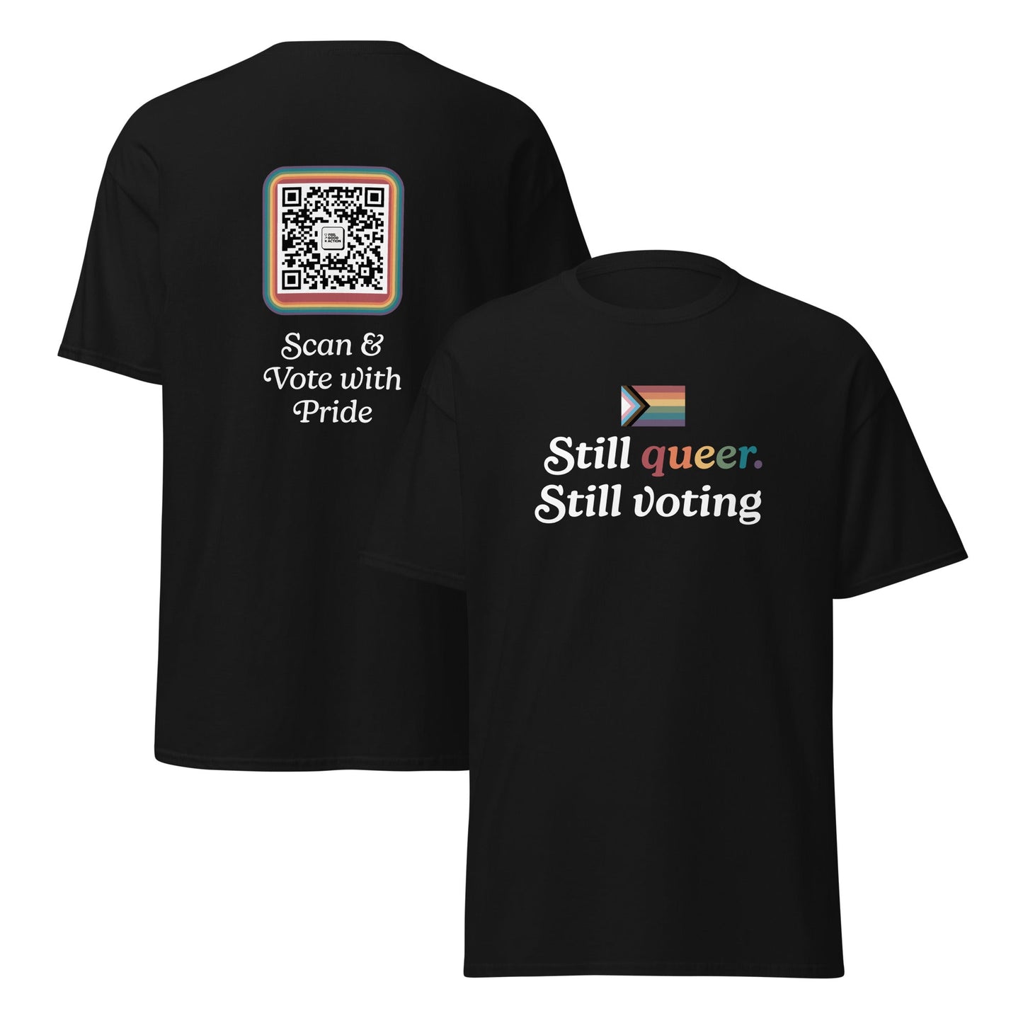 Still Queer Still Voting Feel Good Action Unisex T-Shirt