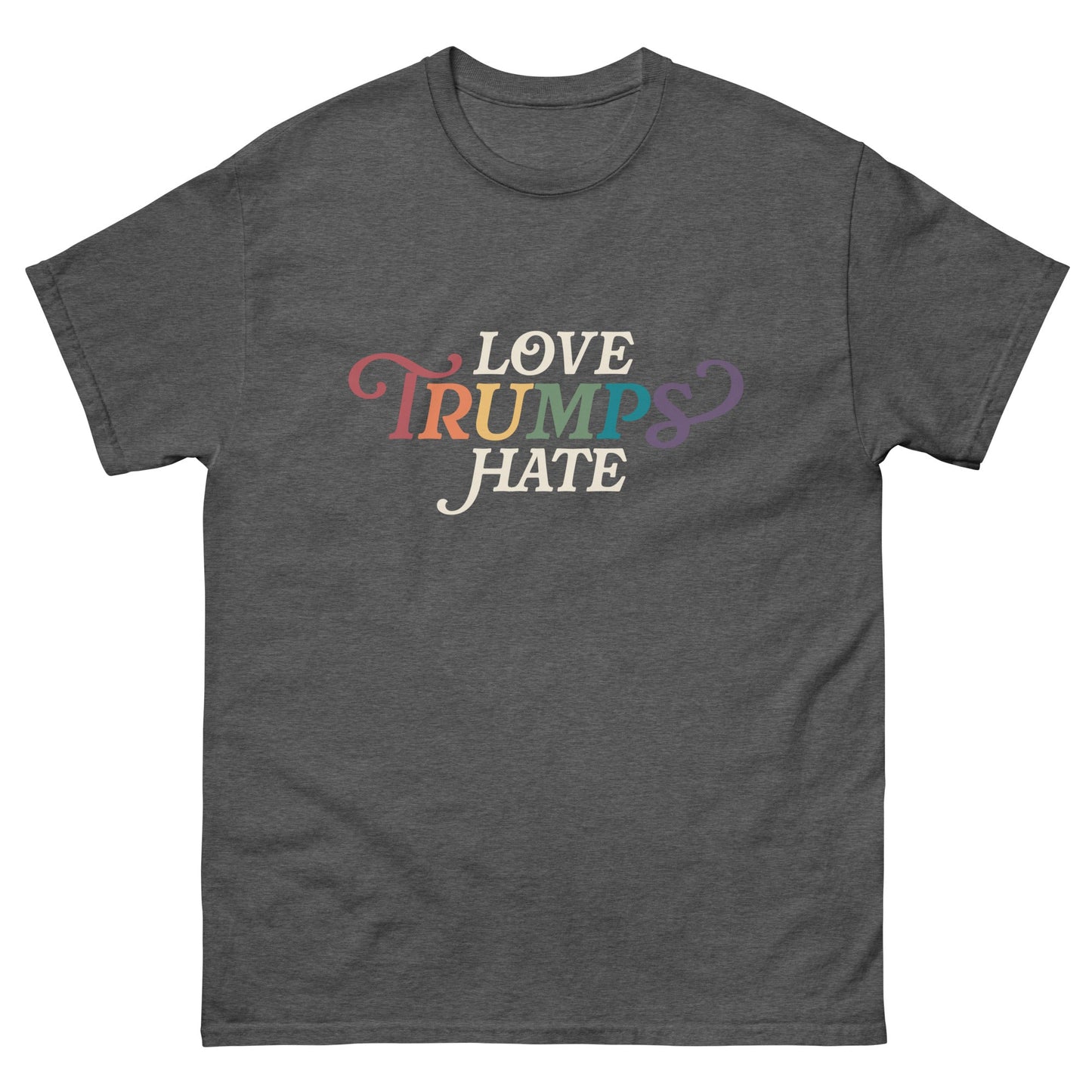 Love Trumps Hate Unisex T-Shirt