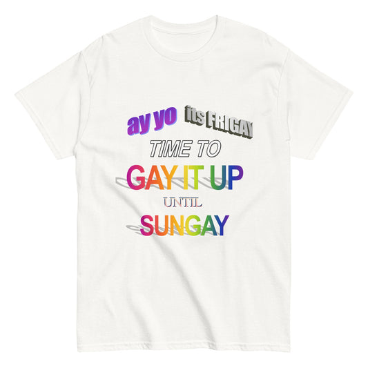 Frigay Gay It Up Unisex Classic Tee