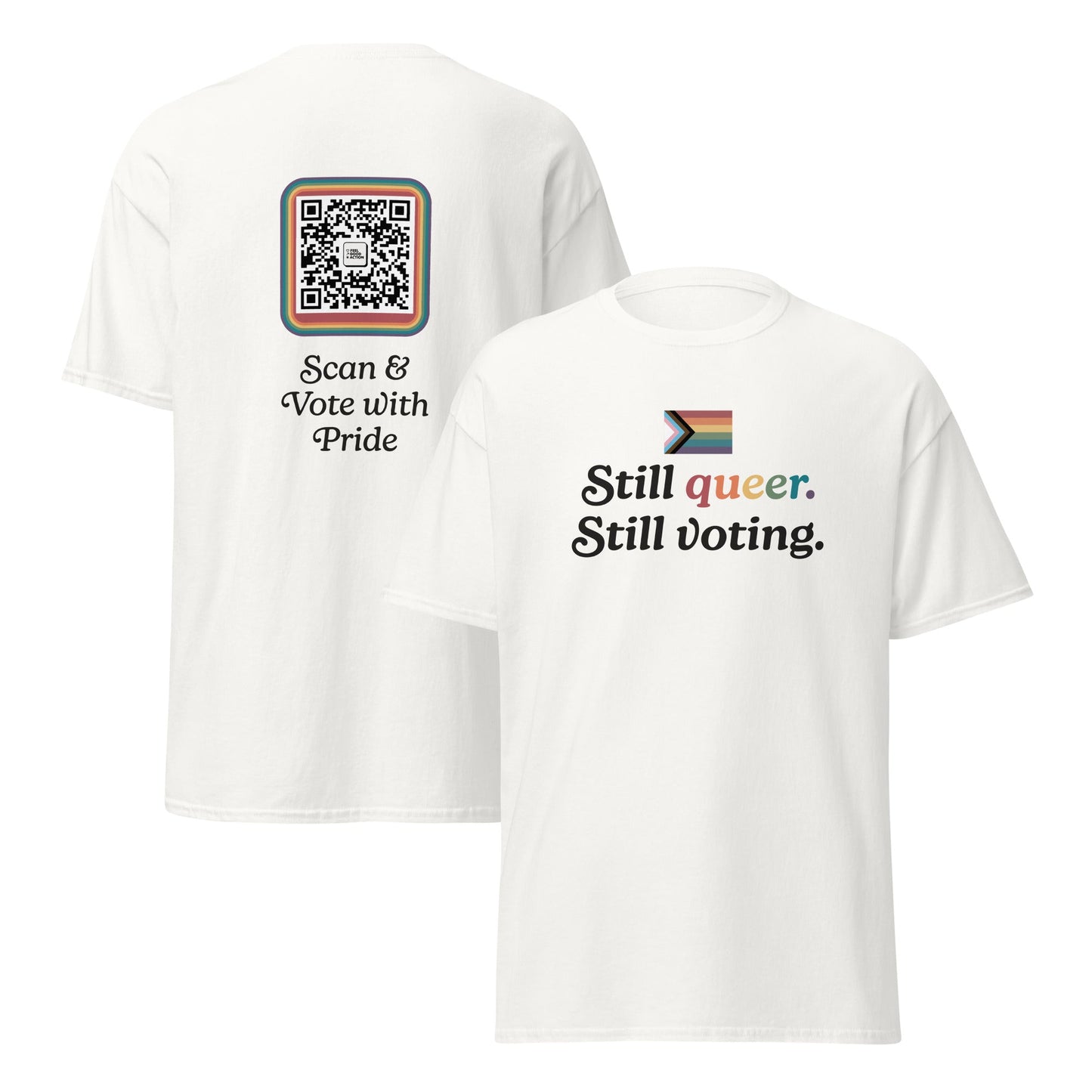 Still Queer Still Voting Feel Good Action Unisex T-Shirt