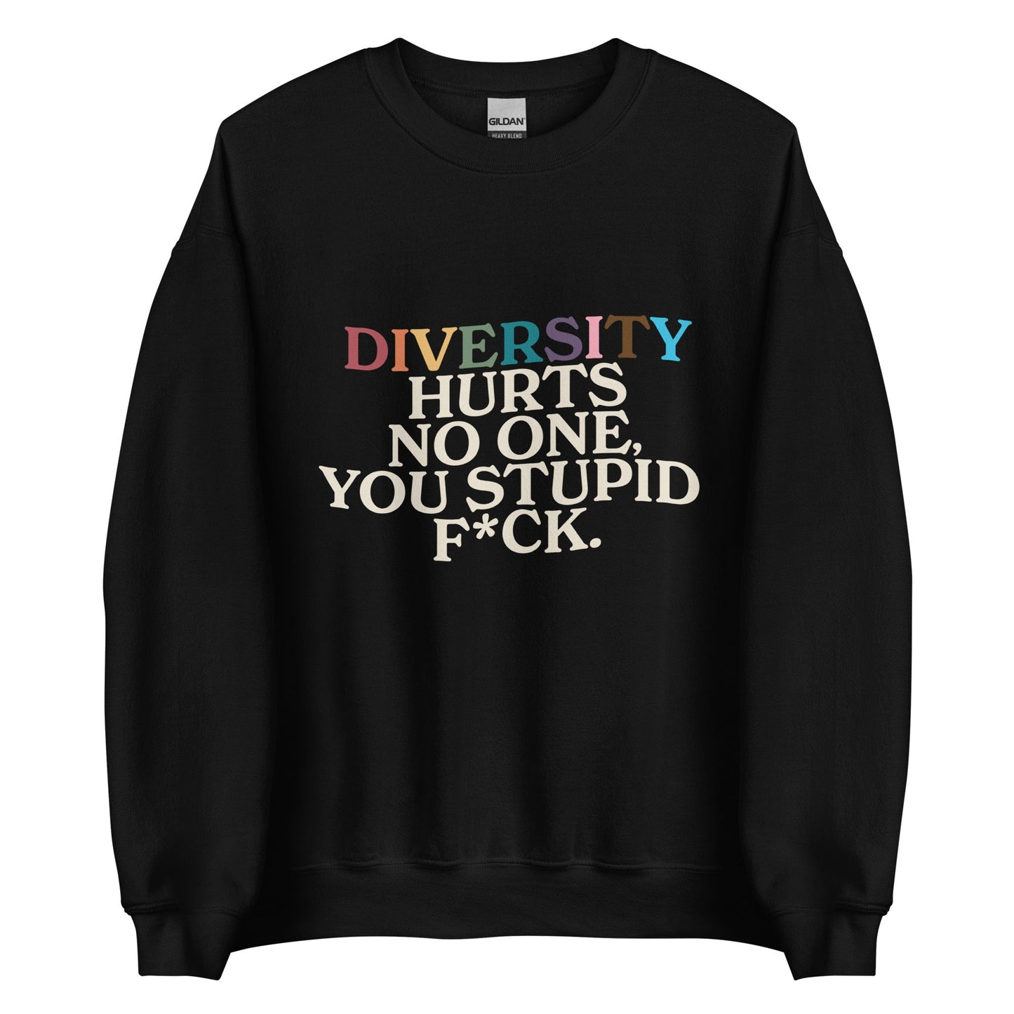 Diversity Hurts No One Unisex Sweatshirt