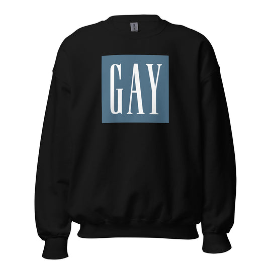 Gay Unisex Sweatshirt