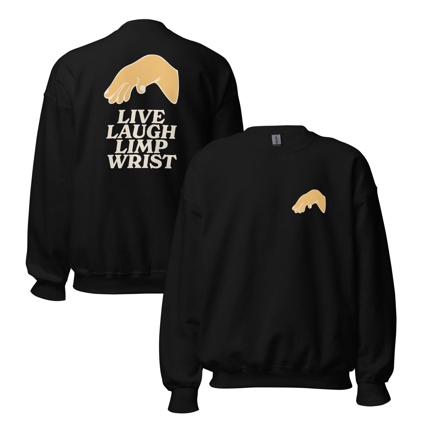 Live Laugh Limp Wrist Unisex Sweatshirt