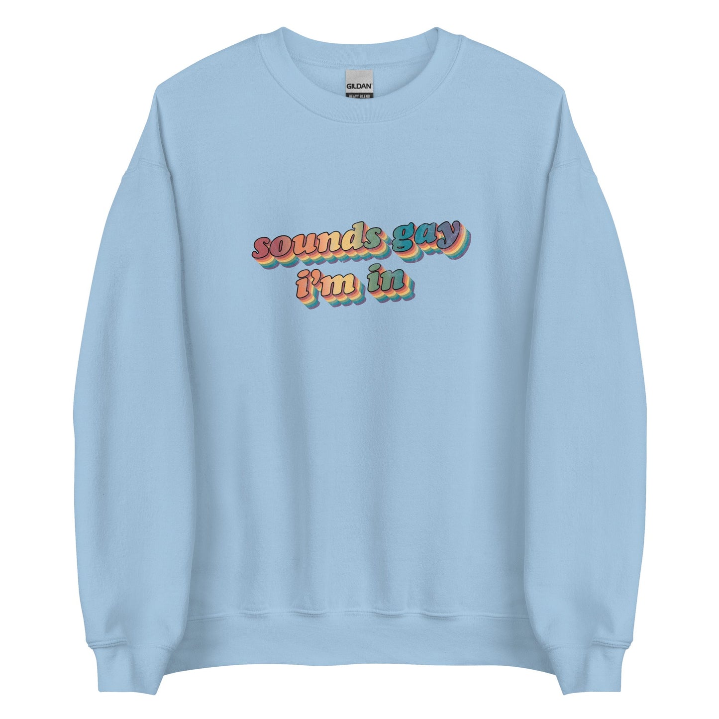 Retro Sounds Gay I'm In Unisex Sweatshirt