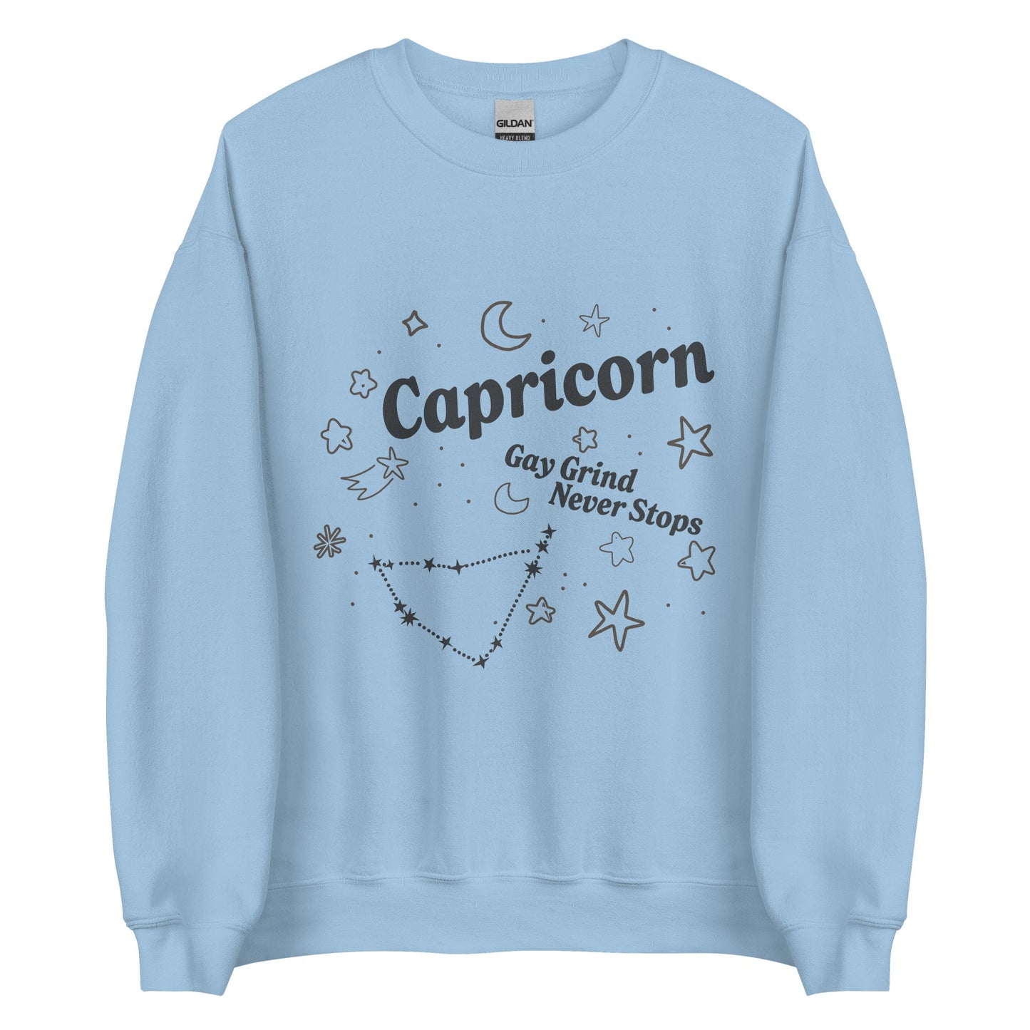 Capricorn  Gay Grind Never Stops Unisex Sweatshirt