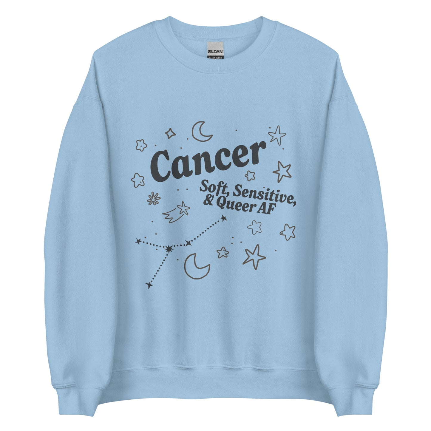 Cancer Soft, Sensitive, and Queer AF Unisex Sweatshirt