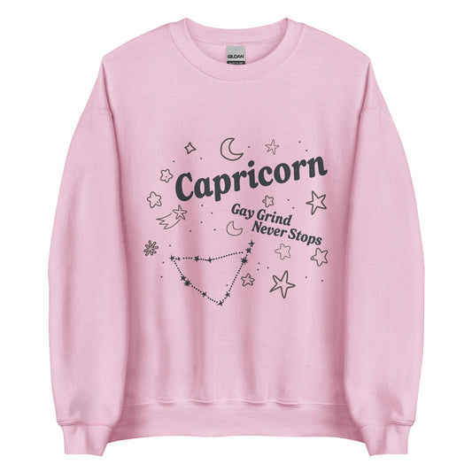 Capricorn  Gay Grind Never Stops Unisex Sweatshirt