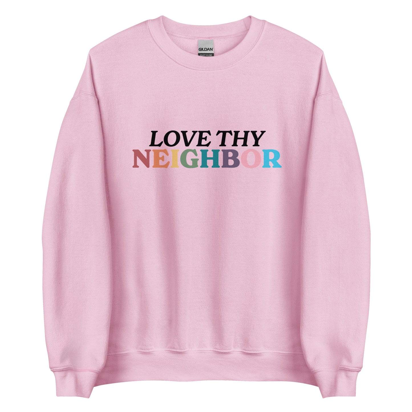 Love Thy Neighbor Unisex Sweatshirt