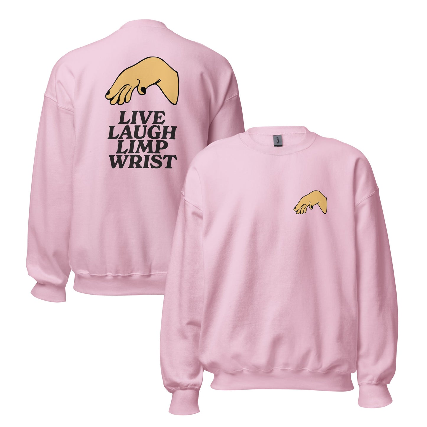 Live Laugh Limp Wrist Unisex Sweatshirt