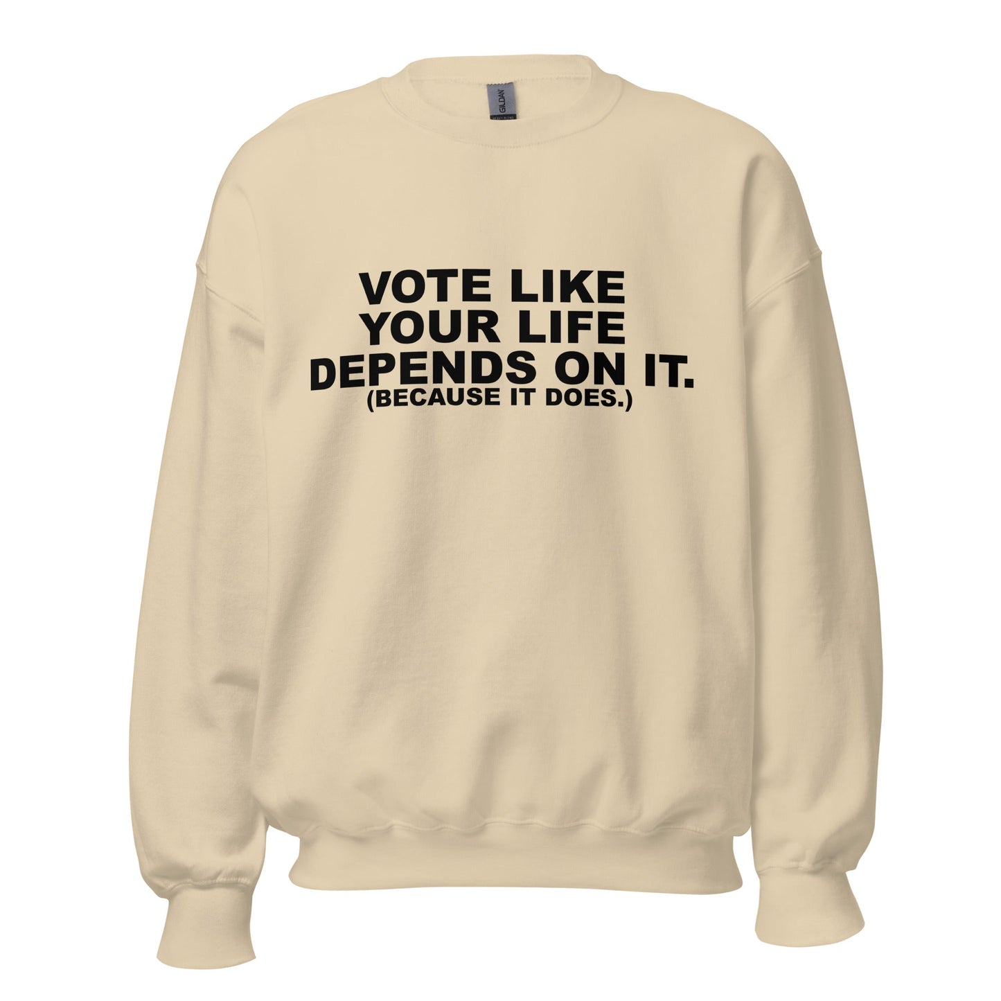 Vote Like Your Life Unisex Sweatshirt