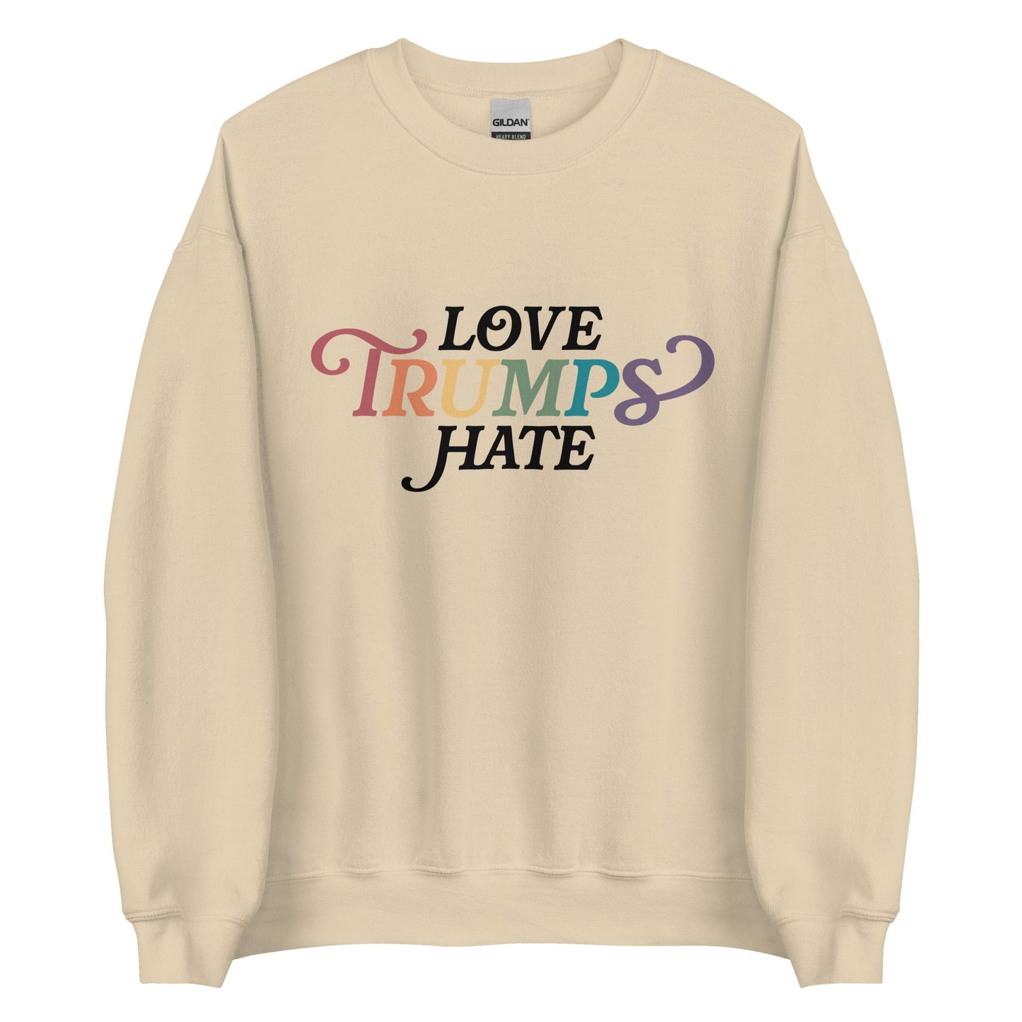 Love Trumps Hate Unisex Sweatshirt