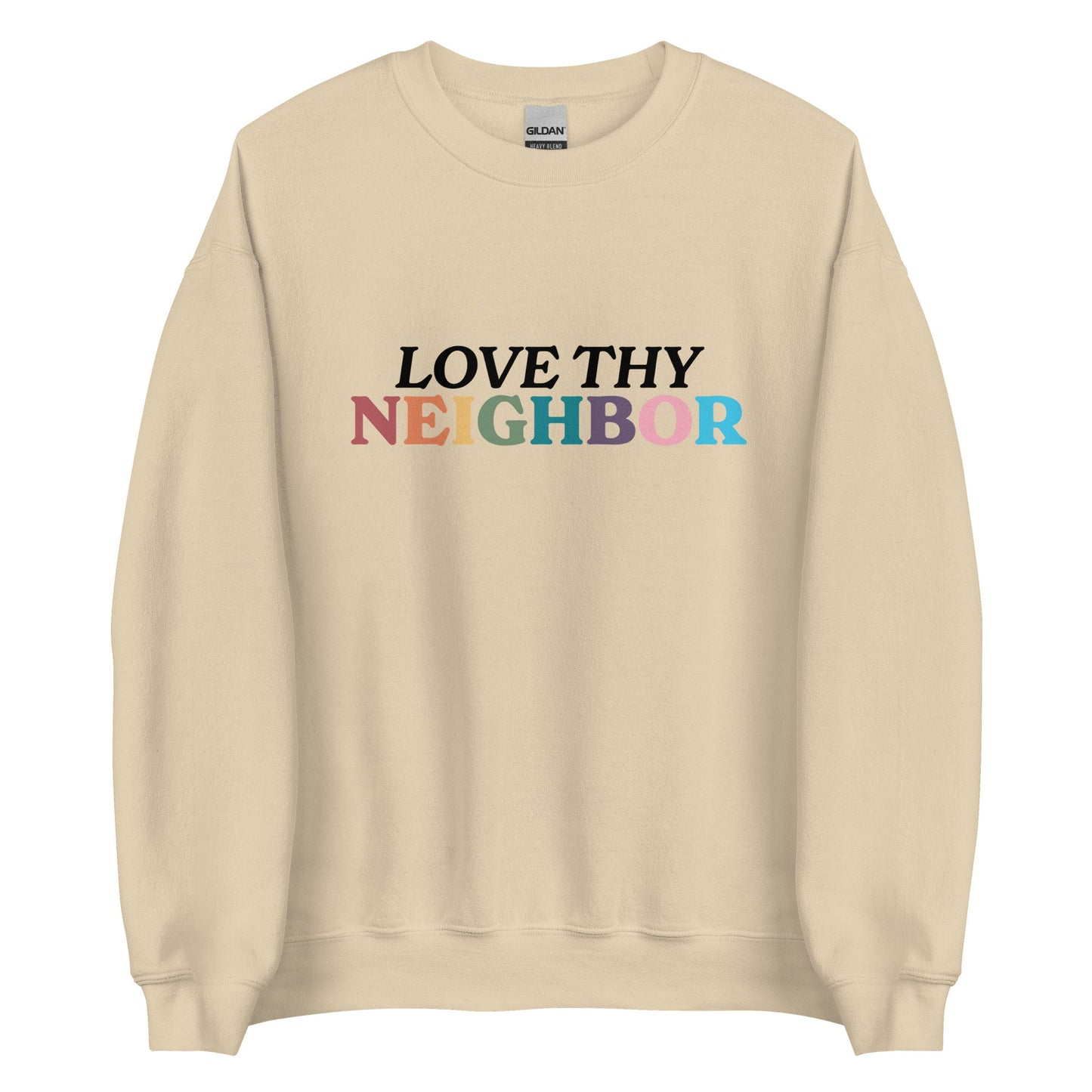Love Thy Neighbor Unisex Sweatshirt