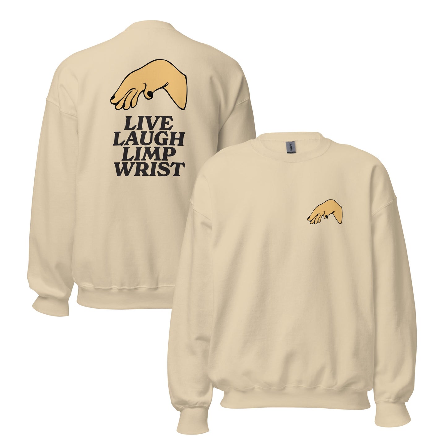 Live Laugh Limp Wrist Unisex Sweatshirt
