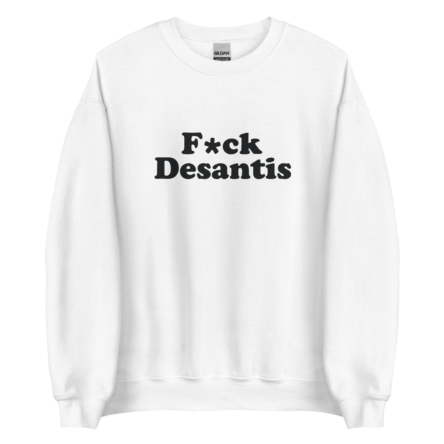 F*ck Desantis Unisex Sweatshirt