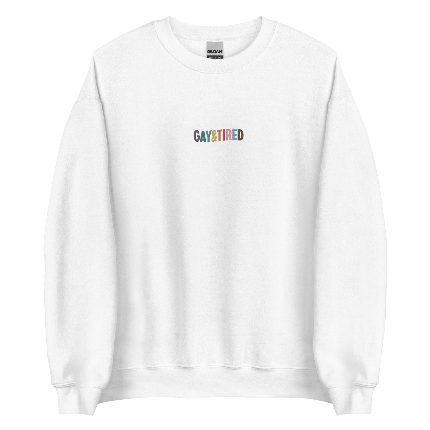 Gay & Tired Rainbow Embroidered Unisex Sweatshirt