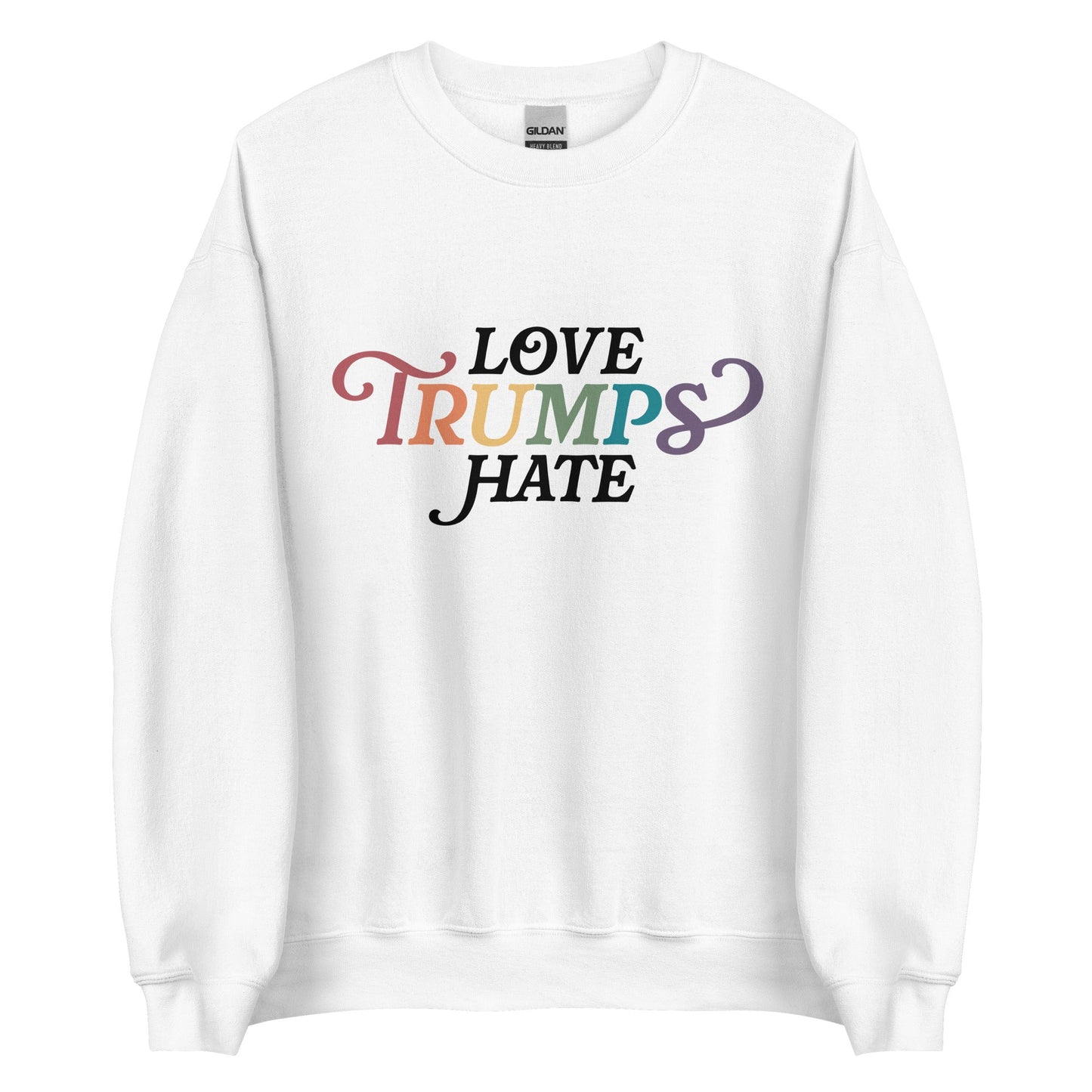 Love Trumps Hate Unisex Sweatshirt