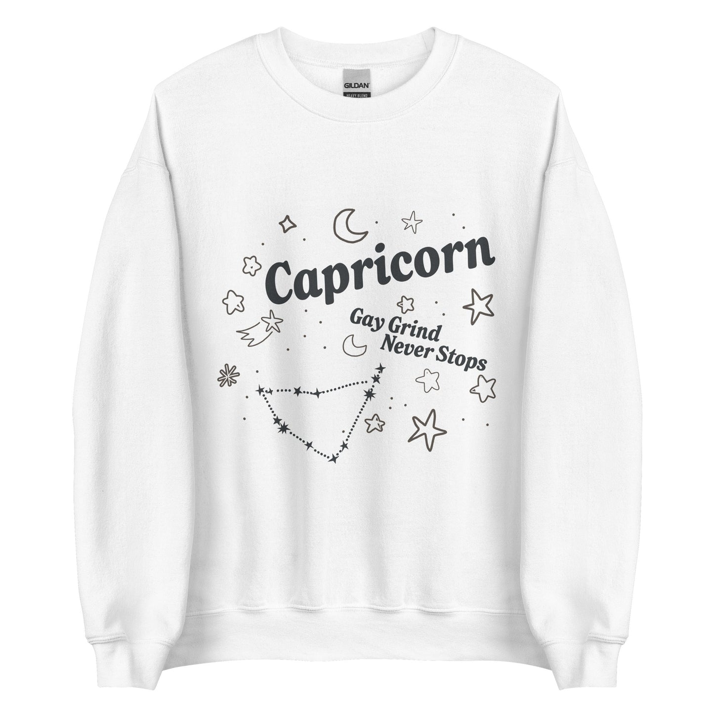 Capricorn  Gay Grind Never Stops Unisex Sweatshirt