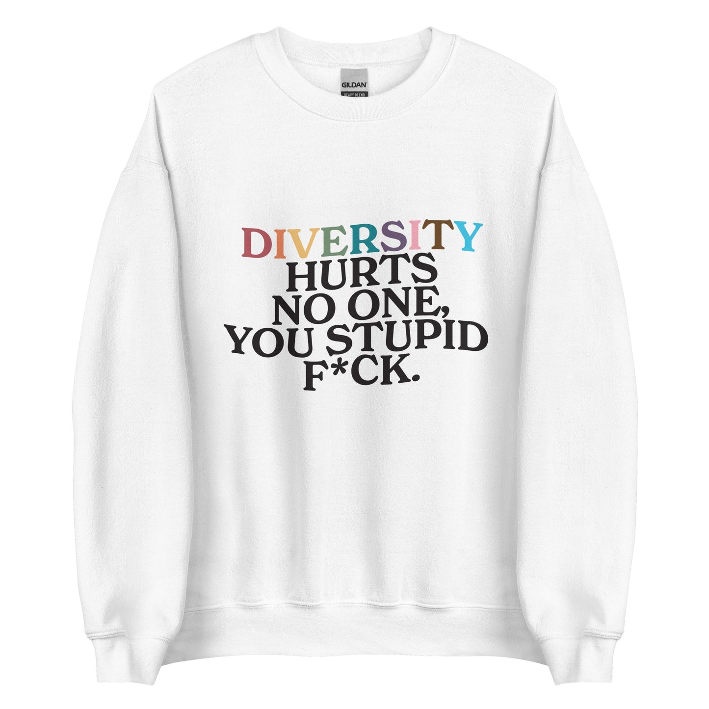 Diversity Hurts No One Unisex Sweatshirt
