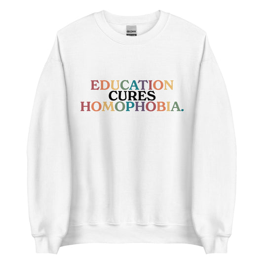 Education Cures Homophobia Unisex Sweatshirt