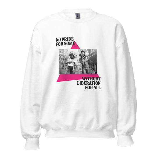 No Pride For Some Without Liberation For All Unisex Sweatshirt