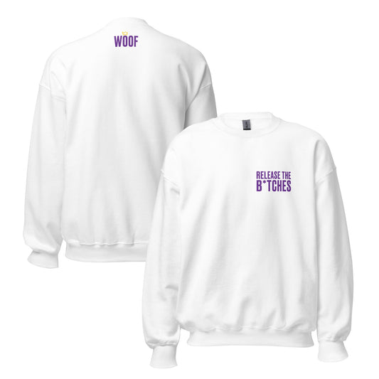 Release The B*tches Unisex Sweatshirt