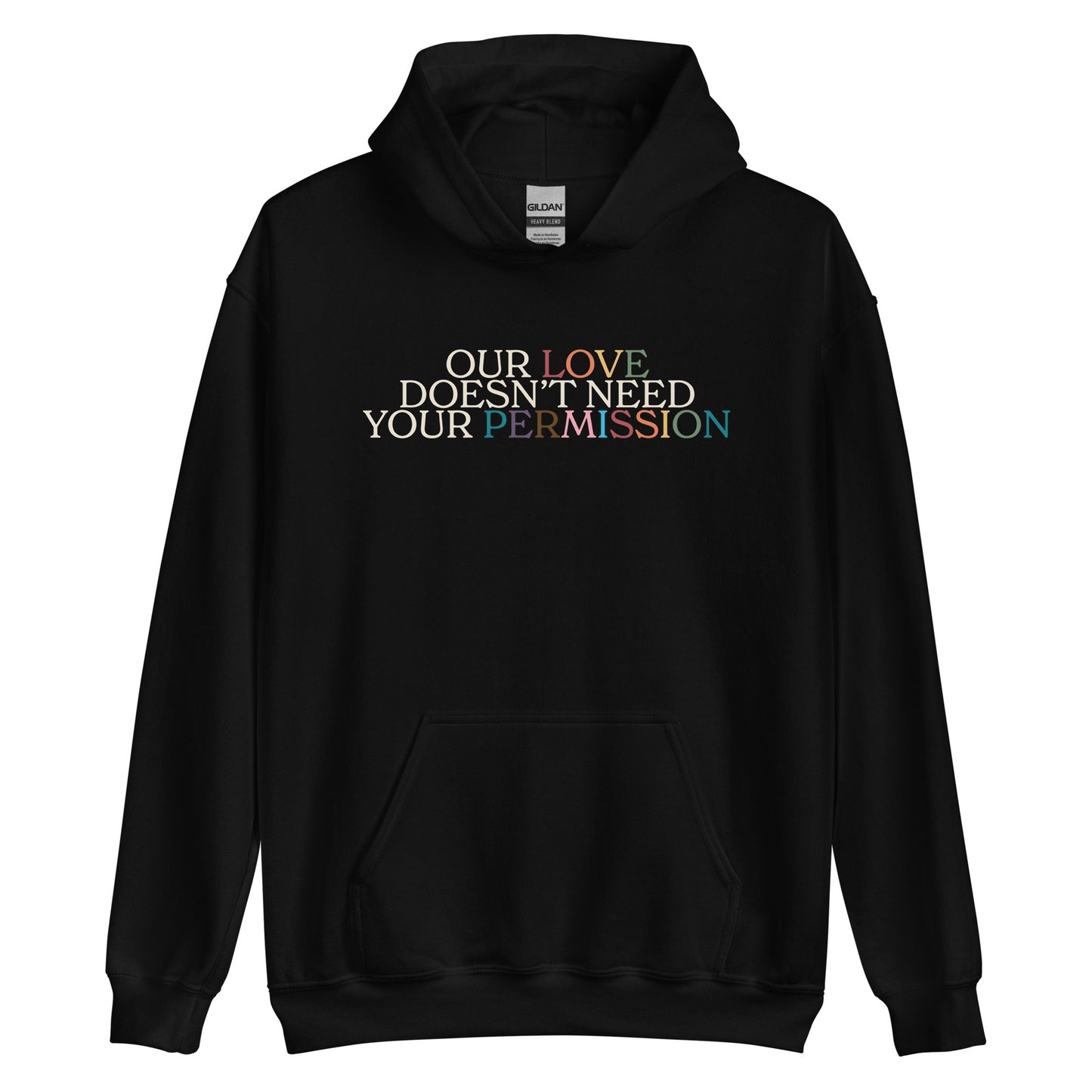 Our Love Doesn't Need Your Permission Unisex Hoodie