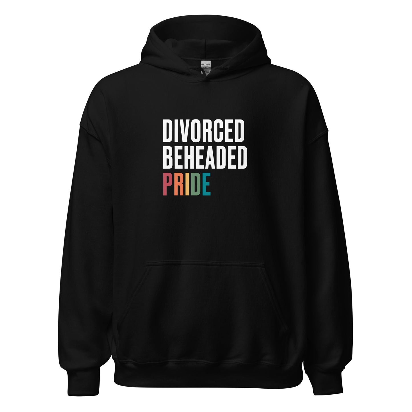 Divorced Beheaded Pride Unisex Hoodie