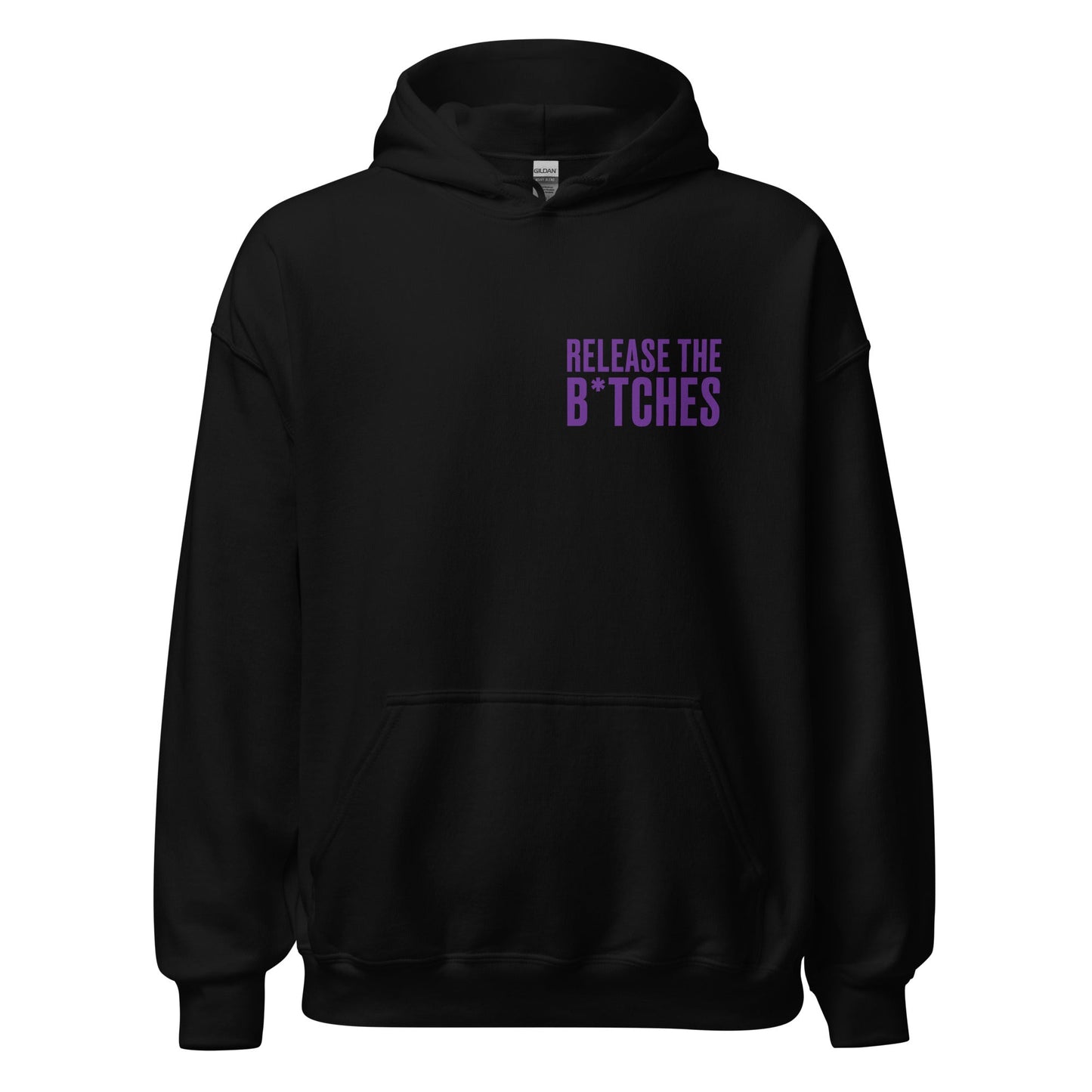 Release The B*tches Unisex Hoodie