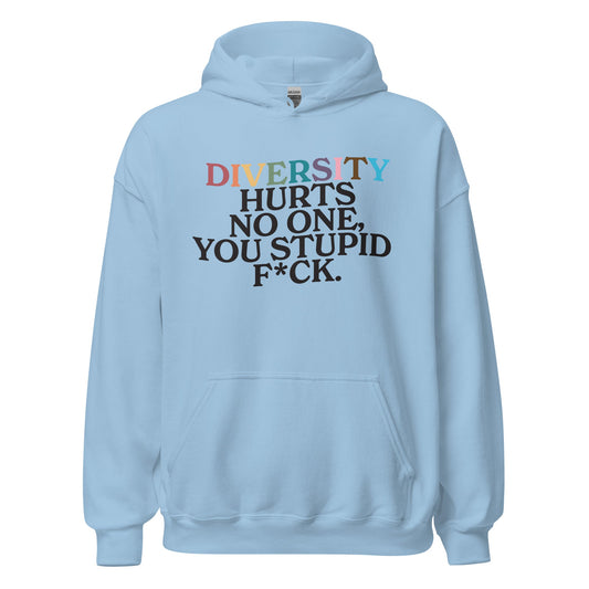 Diversity Hurts No One Unisex Hoodie